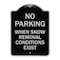 Signmission No Parking When Snow Removal Conditions Exist Heavy-Gauge Aluminum Sign, 18" L, 24" H, BS-1824-23639 A-DES-BS-1824-23639 - alternate 1